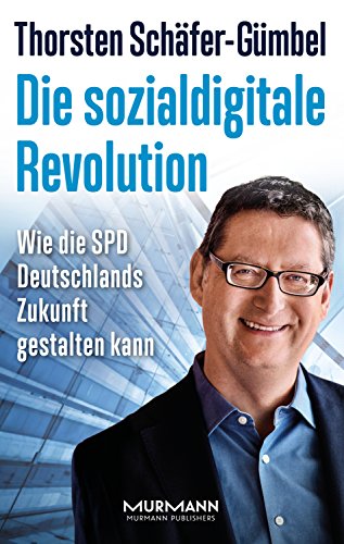 Die sozialdigitale Revolution: Wie die SPD Deutschlands Zukunft gestalten kann