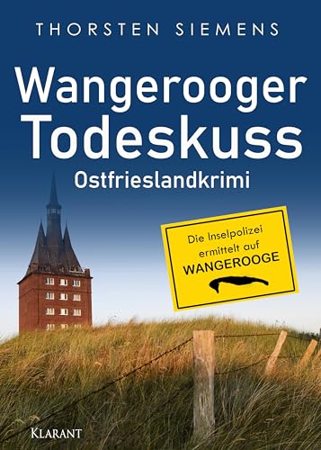 Wangerooger Todeskuss. Ostfrieslandkrimi (Die Inselpolizei ermittelt auf Wangerooge)