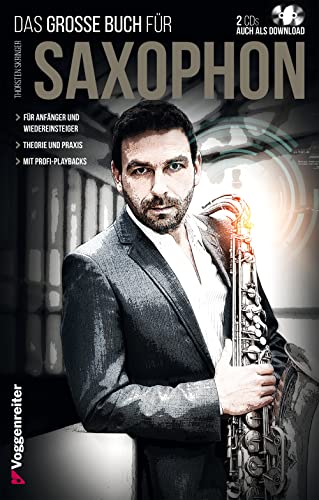 Das große Buch für Saxophon: Für Anfänger - hier bleibt keine Frage offen!