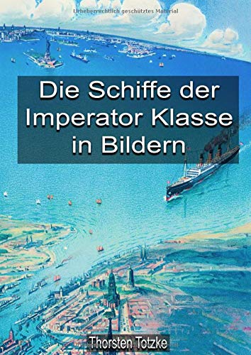 Die Schiffe der Imperator Klasse in Bildern von Independently published