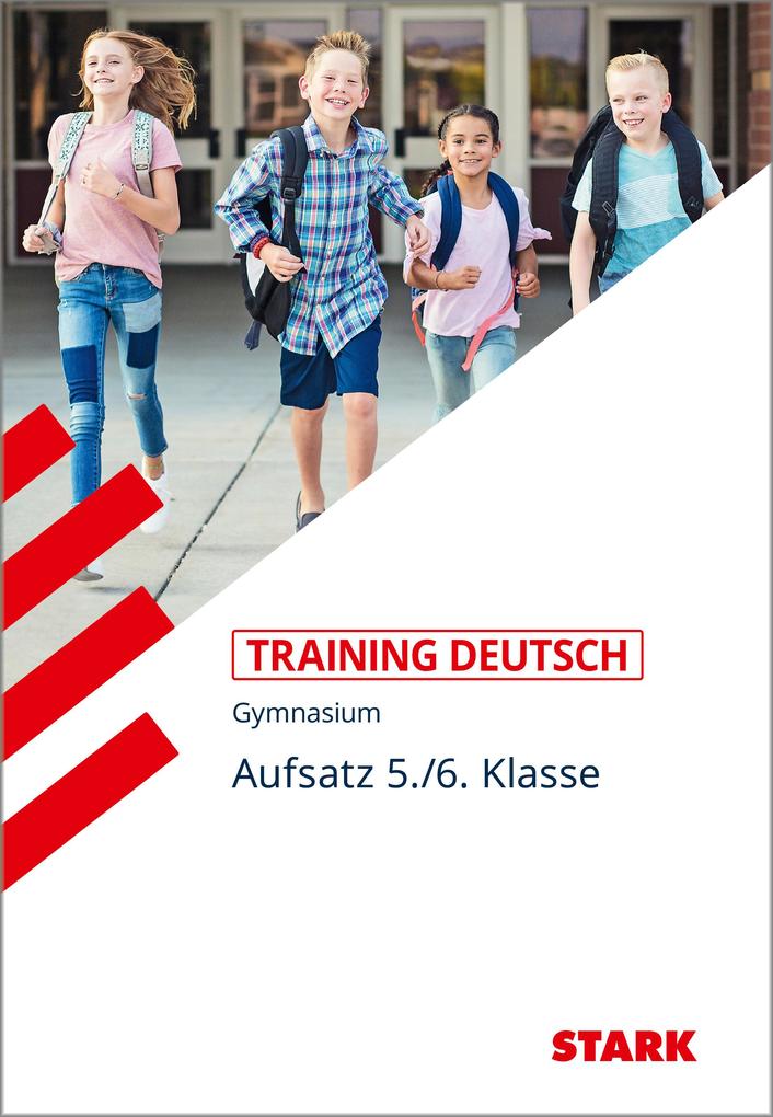 Training Grundwissen Deutsch. Aufsatz 5./6. Klasse. G8 von Stark Verlag GmbH