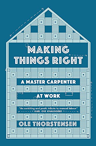 Making Things Right: A Master Carpenter at Work von MacLehose Press / Quercus