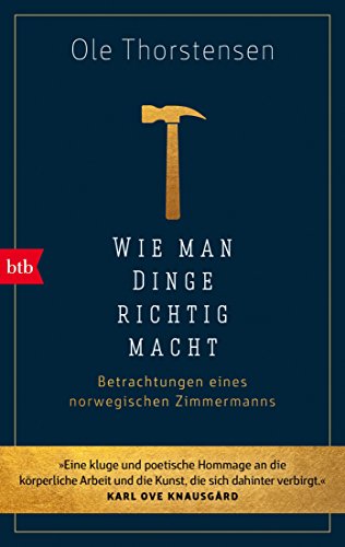 Wie man Dinge richtig macht: Betrachtungen eines norwegischen Zimmermanns von btb