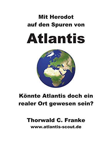 Mit Herodot auf den Spuren von Atlantis: Könnte Atlantis doch ein realer Ort gewesen sein?