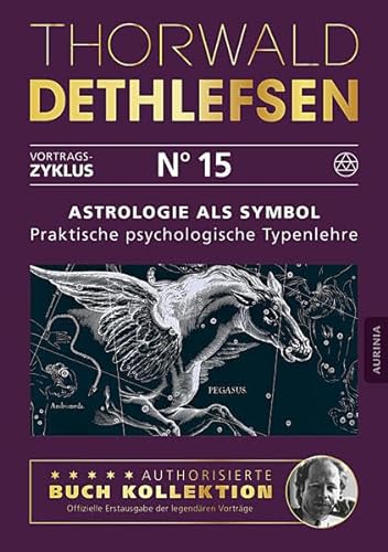 Astrologie als Symbol - Praktische psychologische Typenlehre: Band 15 von Aurinia Verlag