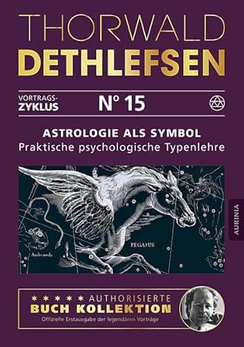 Astrologie als Symbol - Praktische psychologische Typenlehre: Band 15