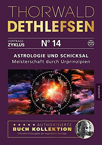 Astrologie und Schicksal - Meisterschaft durch Urprinzipien: Band 14 von Aurinia Verlag