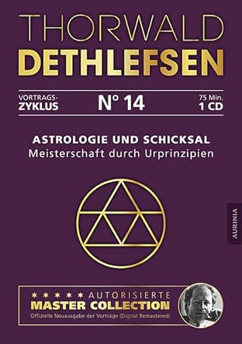 Astrologie und Schicksal - Meisterschaft durch Urprinzipien: Vortrag 14: Vortrag 14, Lesung. CD Standard Audio Format. Ungekürzte Ausgabe von Aurinia Verlag