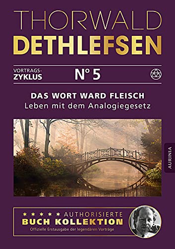 Das Wort ward Fleisch - Leben mit dem Analogiegesetz: Band 5 von Aurinia Verlag