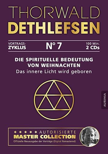 Die spirituelle Bedeutung von Weihnachten - Das innere Licht wird geboren: Vortrag 7: Autorisierte Master Collection. Lesung