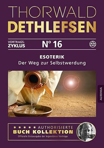 Esoterik - Der Weg zur Selbstwerdung: Band 16: Autorisierte Buchkollektion von Aurinia Verlag