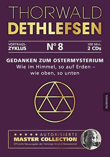 Gedanken zum Ostermysterium - Wie im Himmel, so auf Erden, wie oben, so unten: Vortrag 8: Autorisierte Master Collection. Lesung Gedanken zum Ostermysterium - Wie im Himmel, so auf Erden, wie oben, so unten: Vortrag 8: Autorisierte Master Collection. Lesung