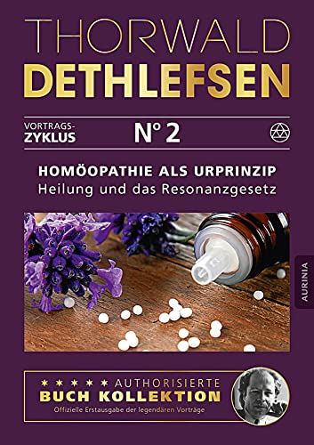Homöopathie als Urprinzip - Heilung und das Resonanzgesetz: Band 2 von Aurinia Verlag