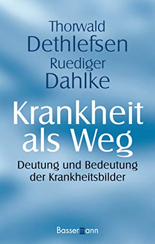 Krankheit als Weg: Deutung und Bedeutung der Krankheitsbilder von Bassermann, Edition