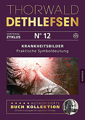 Krankheitsbilder - Praktische Symboldeutung: Band 12 von Aurinia Verlag