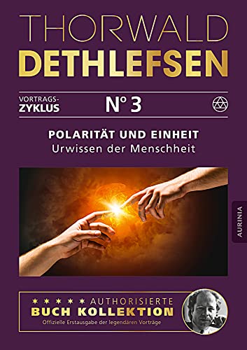 Polarität und Einheit - Urwissen der Menschheit: Band 3 Polarität und Einheit - Urwissen der Menschheit: Band 3 von Aurinia Verlag