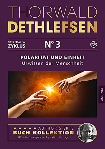 Polarität und Einheit - Urwissen der Menschheit: Band 3 von Aurinia Verlag