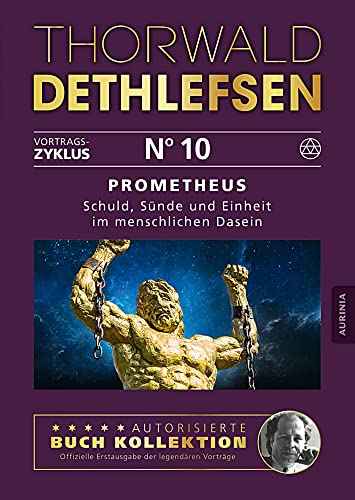Prometheus - Schuld, Sünde und Einheit im menschlichen Dasein: Band 10 Prometheus - Schuld, Sünde und Einheit im menschlichen Dasein: Band 10 von Aurinia Verlag