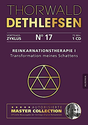 Reinkarnationstherapie I - Transformation meines Schattens: Vortrag 17 von Aurinia Verlag