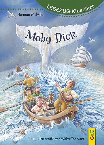 LESEZUG/Klassiker: Moby Dick Das Original: die beliebteste Reihe für den Leseerfolg – Mit kindgerechter Druckschrift – Lesespaß für Kinder ab 8 Jahren von G&G Verlagsges.