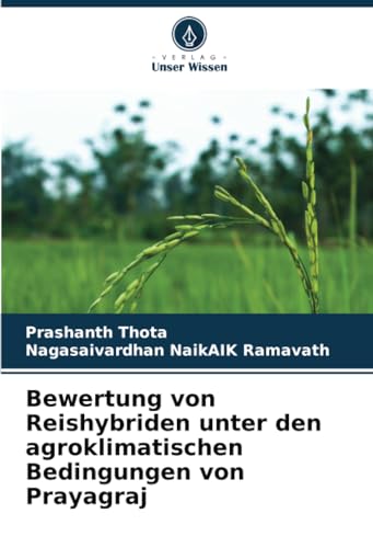 Bewertung von Reishybriden unter den agroklimatischen Bedingungen von Prayagraj von Verlag Unser Wissen