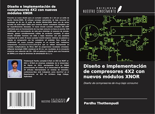 Diseño e implementación de compresores 4X2 con nuevos módulos XNOR: Diseño de compresores de muy bajo consumo von Ediciones Nuestro Conocimiento