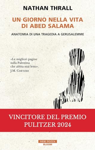 Un giorno nella vita di Abed Salama. Anatomia di una tragedia a Gerusalemme (Bloom)