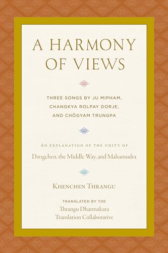 A Harmony of Views: Three Songs by Ju Mipham, Changkya Rolpay Dorje, and Chögyam Trungpa