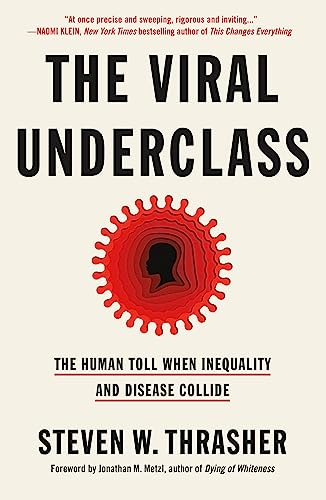 The Viral Underclass: The Human Toll When Inequality and Disease Collide von St Martin's Press