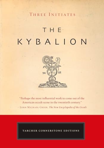 The Kybalion: A Study of the Hermetic Philosophy of Ancient Egypt and Greece (Tarcher Cornerstone Editions)