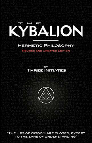 The Kybalion - Hermetic Philosophy - Revised and Updated Edition