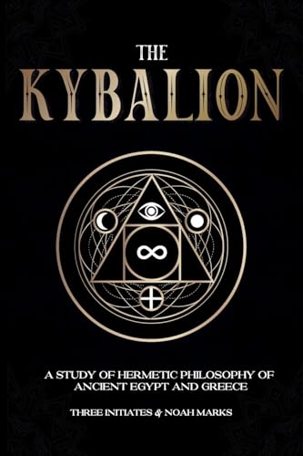 The Kybalion: A Study of Hermetic Philosophy of Ancient Egypt and Greece von Simbora