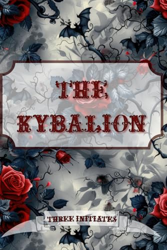 The Kybalion: A Study of Hermetic Philosophy: Dark Premium Edition von Independently published
