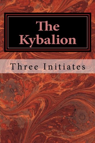 The Kybalion: A Study of The Hermetic Philosophy of Ancient Egypt and Greece