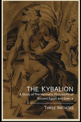 The Kybalion: A Study of The Hermetic Philosophy of Ancient Egypt and Greece von Martino Fine Books