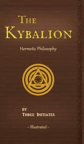The Kybalion: A Study of The Hermetic Philosophy of Ancient Egypt and Greece The Kybalion: A Study of The Hermetic Philosophy of Ancient Egypt and Greece