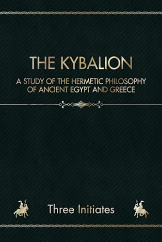 The Kybalion: A Study of The Hermetic Philosophy of Ancient Egypt and Greece von Independently published