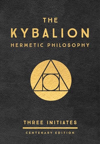 The Kybalion: Centenary Edition: Hermetic Philosophy