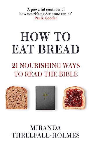 How to Read the Bible: 21 Ways to Enjoy and Understand Scripture