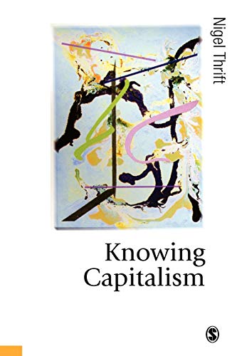 Knowing Capitalism (Published in Association with Theory, Culture & Society) von Sage Publications