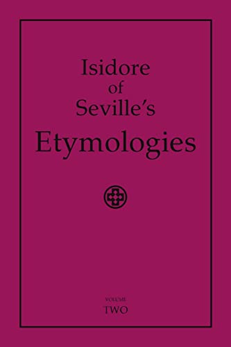 Isidore of Seville's Etymologies: Complete English Translation, Volume 2 von Lulu.com
