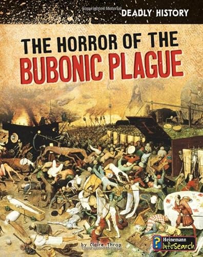 The Horror of the Bubonic Plague (Deadly History) von Heinemann Educational Books