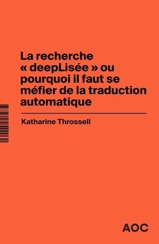 La recherche « deepLisée » ou pourquoi il faut se méfier de la traduction automatique De la traduction à la post-édition von AOC