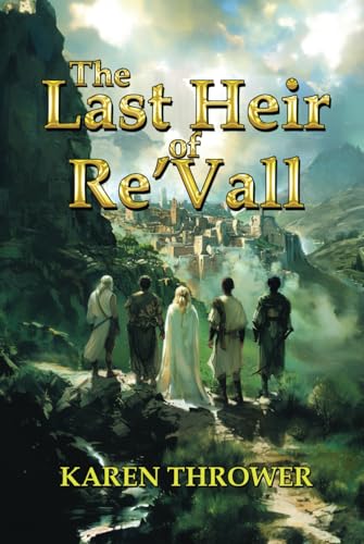 The Last Heir of Re’Vall (A Last Heir of Re’Vall Novel, Band 1) von Independently published