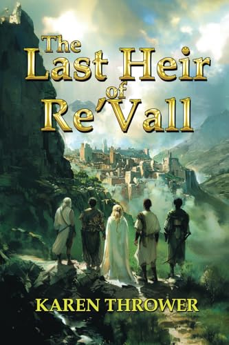The Last Heir of Re’Vall (A Last Heir of Re’Vall Novel, Band 1) von World Castle Publishing, LLC
