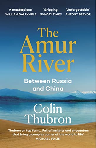 The Amur River: Between Russia and China von Vintage