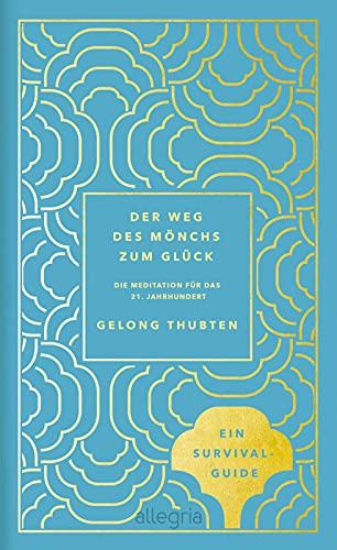 Der Weg des Mönchs zum Glück: Meditation für das 21. Jahrhundert von Allegria