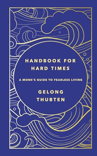 Handbook for Hard Times: A monk's guide to fearless living von Yellow Kite