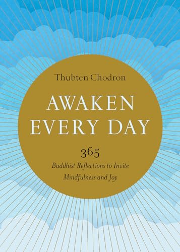 Awaken Every Day: 365 Buddhist Reflections to Invite Mindfulness and Joy