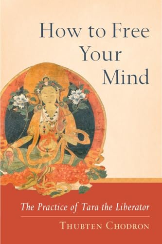 How to Free Your Mind: The Practice of Tara the Liberator